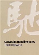 Thom Fr¿hwirth, Thom Fruhwirth, Thom Frühwirth - Constraint Handling Rules