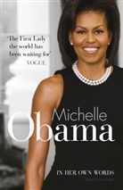 Michelle Obama, Lisa Rogak, Lisa Rogak - Michelle Obama in Her Own Words