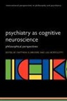 Matthew Broome, Matthew Bortolotti Broome, Lisa Bortolotti, Matthew Broome - Psychiatry As Cognitive Neuroscience
