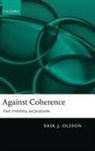 Erik J Olsson, Erik J. Olsson - Against Coherence