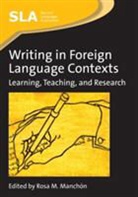 Rosa Manchon, Rosa M. Manchon, Rosa Manchón - Writing in Foreign Language Contexts