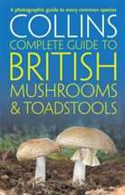 Barry Hughes, Paul Sterry, Paul Hughes Sterry, Sterry Paul - Collins Complete British Mushrooms and Toadstools
