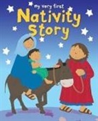 Lois Rock, Alex Ayliffe - My Very First Nativity Story