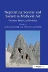 Amanda Luyster, Alicia Luyster Walker, Amanda Luyster, Luyster Amanda, Alicia Walker, Walker Alicia - Negotiating Secular and Sacred in Medieval Art