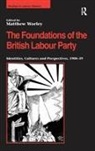 Matthew Worley, Matthew Worley, Worley Matthew - Foundations of the British Labour Party