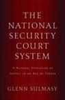 Glenn Sulmasy - The National Security Court System