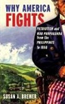 Brewer, Susan Brewer, Susan A. Brewer, Brewer Susan A. - Why America Fights