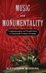 Alexander Rehding, Alexander (Professor of Music Theory Rehding - Music and Monumentality