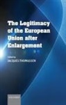 Jacques Thomassen, Jacques Thomassen, Thomassen Jacques - The Legitimacy of the European Union After Enlargement