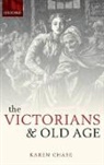 Karen Chase - The Victorians and Old Age