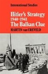 Martin L. van Creveld, Martin Van Creveld, Martin Van Creveld, Martin L. Van Creveld - Hitler''s Strategy 1940-1941