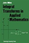 John W. Miles, Miles John W. - Integral Transforms in Applied Mathematics