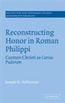 Joseph H Hellerman, Joseph H. Hellerman, Joseph H. (Biola University Hellerman - Reconstructing Honor in Roman Philippi