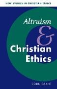 Colin Grant - Altruism and Christian Ethics