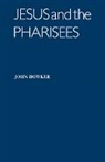 John Bowker, Bowker John - Jesus and the Pharisees