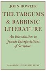 John Bowker - Targums and Rabbinic Literature