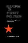 Thane Gustafson - Reform in Soviet Politics