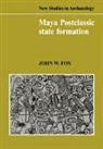 John W. Fox - Maya Postclassic State Formation
