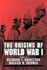 Richard F. Herwig Hamilton, Richard F. Hamilton, Holger H. Herwig - Origins of World War I