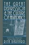 Rita Barnard, Rita (University of Pennsylvania) Barnard - Great Depression and the Culture of Abundance