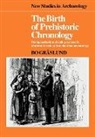Bo Gr Slund, Bo Gr¿und, Bo Graslund - Birth of Prehistoric Chronology