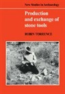 Robin Torrence - Production and Exchange of Stone Tools