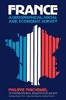 Chantal Balley, Nicole Mathieu, Philippe Pinchemel, Philippe Balley Pinchemel - France: A Geographical, Social and Economic Survey