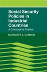 Margaret S. Gordon, Gordon Margaret S., Gordon Margaret S. - Social Security Policies in Industrial Countries