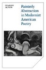 Charles Altieri, Altieri Charles - Painterly Abstraction in Modernist American Poetry