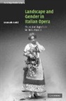 Emanuele Senici, Emanuele (University of Oxford) Senici - Landscape and Gender in Italian Opera