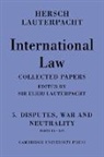 Hersch Lauterpacht, Sir Hersch Lauterpacht, Elihu Lauterpacht - International Law: Volume 5, Disputes, War and Neutrality, Parts Ix Xi
