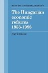 Ivan T. Berend, Berend Ivan T. - Hungarian Economic Reforms 1953-1988