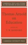 Thomas Arnold, Bamford, T. W. Bamford, Thomas Bamford Arnold - Thomas Arnold on Education