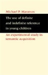 Michael M. Maratsos, Michael P. Maratsos, Maratsos Michael M. - Use of Definite and Indefinite Reference in Young Children
