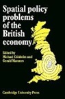 Michael Chisholm, Michael Manners Chisholm, Michael Chisholm, Gerald Manners - Spatial Policy Problems of the British Economy