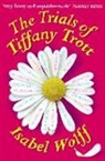 Isabel Wolff, Wolff Isabel - The Trials of Tiffany Trott