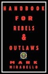 Mark Mirabello, Professor Mark Mirabello - Handbook for Rebels and Outlaws