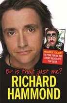 Richard Hammond - Or Is That Just Me?