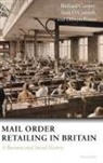Richard Coopey, Richard (Lecturer in History Coopey, Richard O''connell Coopey, Coopey Richard, Sean O'Connell, O'Connell Sean... - Mail Order Retailing in Britain