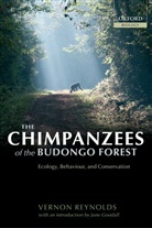 Vernon Reynolds, Vernon (Professor Emeritus of Biological Reynolds, Reynolds Vernon - Chimpanzees of the Budongo Forest