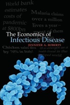 Jennifer A. Roberts, Roberts, Jennifer A Roberts, Jennifer A. Roberts - Economics of Infectious Disease
