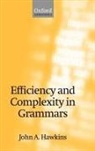 J A Hawkins, J. A. Hawkins, John Hawkins, John A Hawkins, John A. Hawkins, John A. (University of Cambridge) Hawkins... - Efficiency and Complexity in Grammars