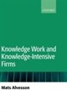 Mats Alvesson - Knowledge Work and Knowledge-Intensive Firms