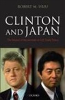 Robert M. Uriu, Robert M. (Associate Professor of Political Uriu, Robert M. (Associate Professor of Political Science Uriu, Uriu Robert M. - Clinton and Japan