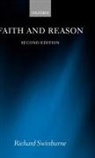 Richard Swinburne, Richard (Emeritus Nolloth Professor of Swinburne, Swinburne Richard - Faith and Reason