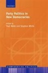 Paul White Webb, Paul Webb, Stephen White - Party Politics in New Democracies