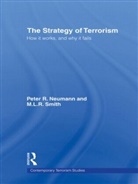 Peter R Neumann, Peter R. Neumann, R. Neumann Peter, M L R Smith, M. L. R. Smith, M.L.R. Smith - The Strategy of Terrorism