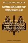 W. S. Holdsworth, William Holdsworth - Some Makers of English Law