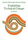Jon Elster, Jon Elster, Gudmund Hernes - Explaining Technical Change