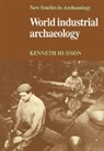 Kenneth Hudson, Hudson Kenneth, Clive Gamble, Colin Renfrew - World Industrial Archaeology